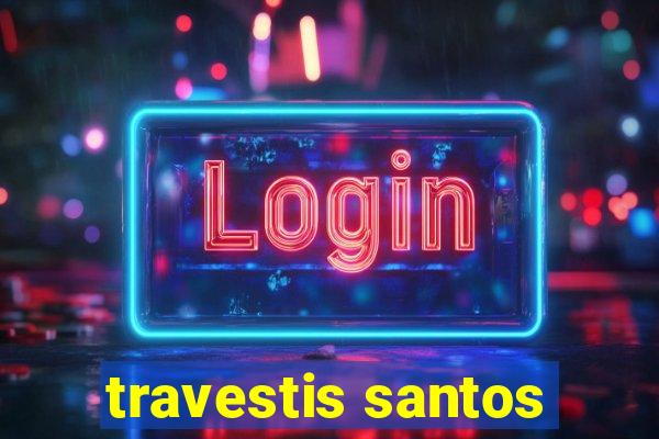travestis santos